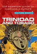 Culture Smart ! Trinité-et-Tobago : Le guide essentiel des coutumes et de la culture - Culture Smart! Trinidad and Tobago: The Essential Guide to Customs & Culture