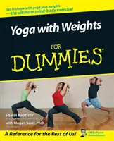 Le yoga avec des poids pour les nuls - Yoga with Weights for Dummies