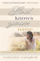 Dieu connaît votre nom : Dans un monde de rejet, il vous accepte - God Knows Your Name: In a World of Rejection, He Accepts You