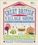 RHS Great British Village Show - Ce qui se passe en coulisses et comment gagner un prix - RHS Great British Village Show - What Goes on Behind the Scenes and How to be a Prize-Winner