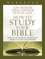 Comment étudier la Bible - Cahier d'exercices - How to Study Your Bible Workbook