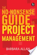 Guide pratique de la gestion de projet - No-Nonsense Guide to Project Management