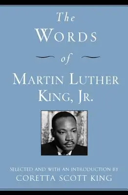 Les paroles de Martin Luther King, Jr. - The Words of Martin Luther King, Jr.