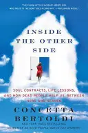 De l'autre côté : Contrats d'âme, leçons de vie et comment les morts nous aident, entre ici et le ciel - Inside the Other Side: Soul Contracts, Life Lessons, and How Dead People Help Us, Between Here and Heaven