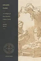 La chair sans péché : Une critique du Christ déchu de Karl Barth - Sinless Flesh: A Critique of Karl Barth's Fallen Christ