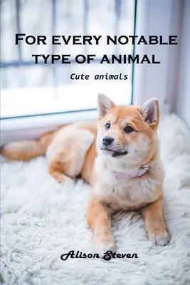 Pour chaque type d'animal remarquable : Animaux mignons - For Every Notable Type of Animal: Cute Animals