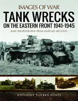 Épaves de chars sur le front de l'Est 1941-1945 - Tank Wrecks of the Eastern Front 1941-1945