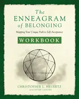 Le cahier d'exercices de l'ennéagramme d'appartenance : L'ennéagramme de l'appartenance : un chemin unique vers l'acceptation de soi - The Enneagram of Belonging Workbook: Mapping Your Unique Path to Self-Acceptance