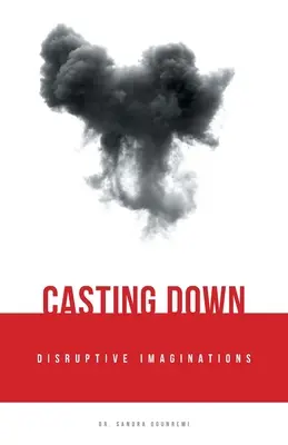 Chasser les imaginations perturbatrices - Casting Down Disruptive Imaginations