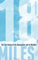 18 Miles - Le drame épique de l'atmosphère et de la météo - 18 Miles - The Epic Drama of the Atmosphere and its Weather