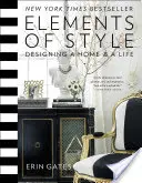 Éléments de style : La conception d'une maison et d'une vie - Elements of Style: Designing a Home and a Life