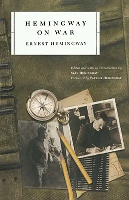 Hemingway sur la guerre - Hemingway on War