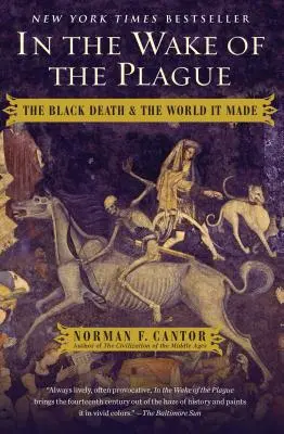 Dans le sillage de la peste : La peste noire et le monde qu'elle a façonné - In the Wake of the Plague: The Black Death and the World It Made