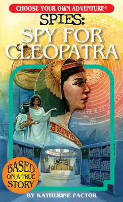 Choisissez votre propre aventure Espions : Espionner pour Cléopâtre - Choose Your Own Adventure Spies: Spy for Cleopatra