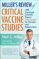 Miller's Review of Critical Vaccine Studies : 400 articles scientifiques importants résumés pour les parents et les chercheurs - Miller's Review of Critical Vaccine Studies: 400 Important Scientific Papers Summarized for Parents and Researchers