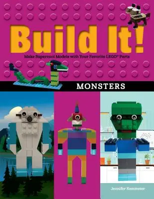 Construis-le ! Monsters : Fabriquez des modèles super cool avec vos pièces Lego(r) préférées. - Build It! Monsters: Make Supercool Models with Your Favorite Lego(r) Parts