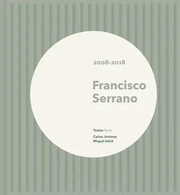 Francisco Serrano : 2008-2018 - Francisco Serrano: 2008-2018