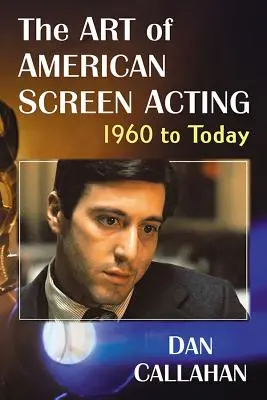 L'art de l'acteur à l'écran américain, de 1960 à aujourd'hui - The Art of American Screen Acting, 1960 to Today