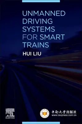 Systèmes de conduite sans pilote pour les trains intelligents - Unmanned Driving Systems for Smart Trains