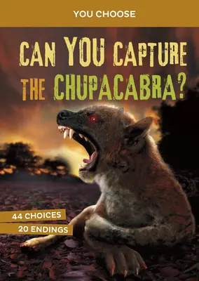 Pouvez-vous capturer le Chupacabra ? Une chasse aux monstres interactive - Can You Capture the Chupacabra?: An Interactive Monster Hunt