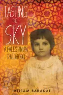 Goûter le ciel : Une enfance palestinienne - Tasting the Sky: A Palestinian Childhood