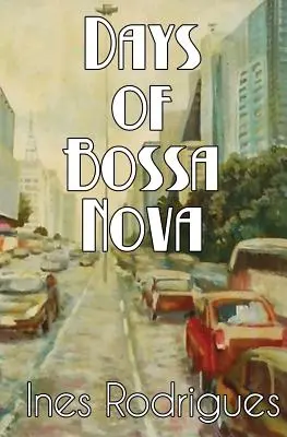 Les jours de la Bossa Nova - Days of Bossa Nova