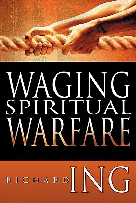 La guerre spirituelle - Waging Spiritual Warfare