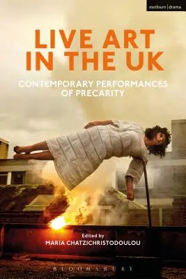 L'art vivant au Royaume-Uni : Performances contemporaines de la précarité - Live Art in the UK: Contemporary Performances of Precarity