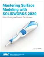 Maîtriser la modélisation des surfaces avec SOLIDWORKS 2020 - Mastering Surface Modeling with SOLIDWORKS 2020