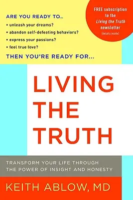 Vivre la vérité : Transformer sa vie grâce au pouvoir de la perspicacité et de l'honnêteté - Living the Truth: Transform Your Life Through the Power of Insight and Honesty