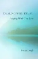 Faire face à la mort, faire face à la douleur - Dealing With Death, Coping With The Pain