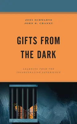 Cadeaux de l'obscurité : Tirer les leçons de l'expérience de l'incarcération - Gifts from the Dark: Learning from the Incarceration Experience