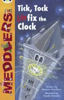 Bug Club Independent Fiction Year Two Lime A Meddlers : Tick, Tock, Unfix the Clock (Tic, Tic, Tic, Tic, Tic, Tic, Tic, Tac, Tac) - Bug Club Independent Fiction Year Two Lime A Meddlers: Tick, Tock, Unfix the Clock