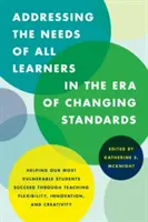 Répondre aux besoins de tous les apprenants à l'ère de l'évolution des normes : Aider nos élèves les plus vulnérables à réussir grâce à la flexibilité de l'enseignement, Inno - Addressing the Needs of All Learners in the Era of Changing Standards: Helping Our Most Vulnerable Students Succeed through Teaching Flexibility, Inno