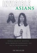 Les Asiatiques invisibles : Les adoptés coréens américains, les expériences asiatiques américaines et l'exceptionnalisme racial - Invisible Asians: Korean American Adoptees, Asian American Experiences, and Racial Exceptionalism