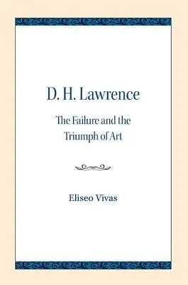 D. H. Lawrence : L'échec et le triomphe de l'art - D. H. Lawrence: The Failure and the Triumph of Art