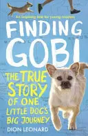 Trouver Gobi (édition jeunesse) - L'histoire vraie du grand voyage d'un petit chien - Finding Gobi (Younger Readers edition) - The True Story of One Little Dog's Big Journey