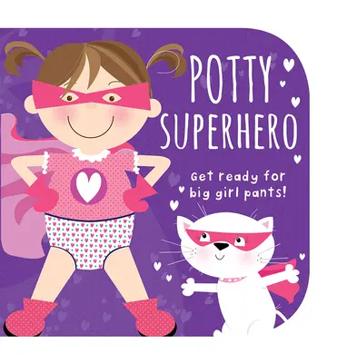 Potty Superhero : Préparez-vous à porter des pantalons de grande fille ! - Potty Superhero: Get Ready for Big Girl Pants!