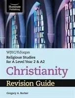 WJEC/Eduqas Religious Studies for A Level Year 2 & A2 - Christianity Revision Guide (en anglais) - WJEC/Eduqas Religious Studies for A Level Year 2 & A2 - Christianity Revision Guide