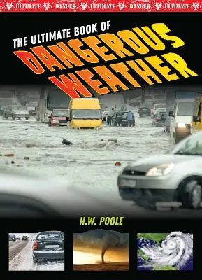 Le livre ultime des phénomènes météorologiques dangereux - The Ultimate Book of Dangerous Weather