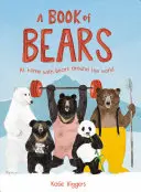 Un livre d'ours : Un livre d'ours - Chez soi avec les ours du monde entier - A Book of Bears: At Home with Bears Around the World