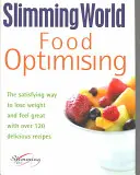 Optimisation alimentaire : La façon satisfaisante de perdre du poids et de se sentir bien avec plus de 120 recettes délicieuses - Food Optimising: The Satisfying Way to Lose Weight and Feel Great with Over 120 Delicious Recipes