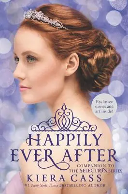 Le bonheur éternel : Compagnon de la série Sélection - Happily Ever After: Companion to the Selection Series