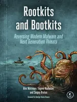 Rootkits et Bootkits : Inverser la tendance des logiciels malveillants modernes et des menaces de nouvelle génération - Rootkits and Bootkits: Reversing Modern Malware and Next Generation Threats