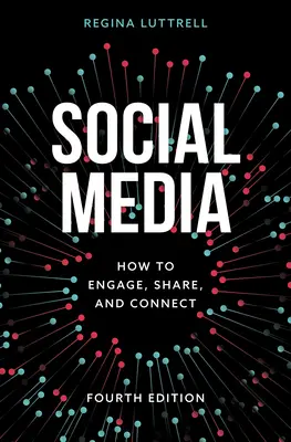 Les médias sociaux : Comment s'engager, partager et se connecter - Social Media: How to Engage, Share, and Connect