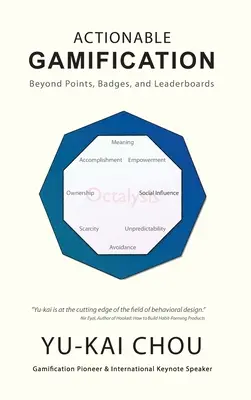 La gamification actionnable : Au-delà des points, des badges et des tableaux de bord - Actionable Gamification: Beyond Points, Badges, and Leaderboards