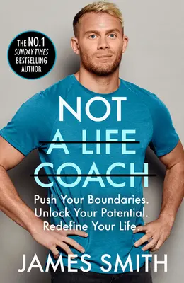 Pas un coach de vie : Repoussez vos limites. Libérez votre potentiel. Redéfinissez votre vie. - Not a Life Coach: Push Your Boundaries. Unlock Your Potential. Redefine Your Life.