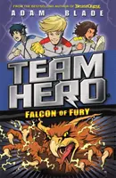 Team Hero : Le Faucon de la Fureur : Série 2 Livre 3 - Team Hero: Falcon of Fury: Series 2 Book 3
