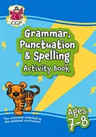 New Grammar, Punctuation & Spelling Activity Book Ages 7-8 (Year 3) : parfait pour apprendre à la maison - New Grammar, Punctuation & Spelling Activity Book Ages 7-8 (Year 3): perfect for learning at home