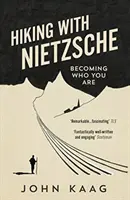 Randonner avec Nietzsche - Devenir ce que l'on est - Hiking with Nietzsche - Becoming Who You Are